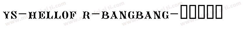 ys-hellof r-bangbang字体转换